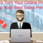 How To Turn Your Online Presence Into Your Best Sales Person