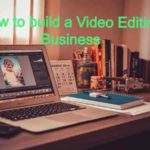 How to build a Video Editing Business