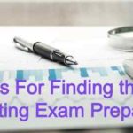 Top Tips For Finding the Right Accounting Exam Preparations