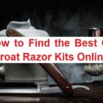 How to Find the Best Cut Throat Razor Kits Online