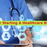 Tips For Starting A Healthcare Business