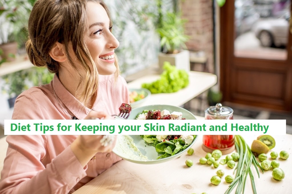 Diet Tips for Keeping your Skin Radiant and Healthy | Info Captain