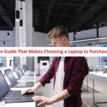 The Complete Guide That Makes Choosing a Laptop to Purchase Simple
