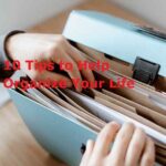 10 Tips to Help Organize Your Life