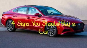 4 Signs You Should Buy a Car