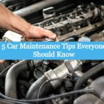 5 Car Maintenance Tips Everyone Should Know