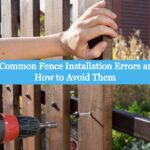 5 Common Fence Installation Errors