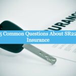 5 Common Questions About SR22 Insurance
