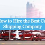 How to Hire the Best Car Shipping Company