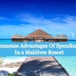 The Immense Advantages Of Spending Time In a Maldives Resort