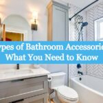 Types of Bathroom Accessories