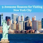 9 Awesome Reasons for Visiting New York City