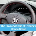The Pros and Cons of Owning a Honda Sedan