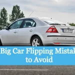 5 Big Car Flipping Mistakes to Avoid