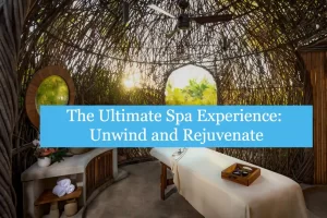 The Ultimate Spa Experience