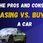 Pros and Cons of Leasing vs. Buying