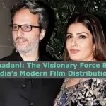 Anil Thadani: The Visionary Force Behind India’s Modern Film Distribution